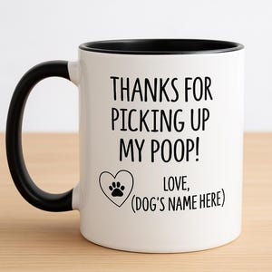 Funny Dog Mug – “Thanks for Picking Up My Poop” – Personalized Pet Gift – Dog Owner Appreciation – Custom Name Mug image 1