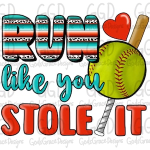 Run Like You Stole It Sublimation Download - PNG - Digital Art - Hand Drawn Art - Softball - Baseball - Sports - Western