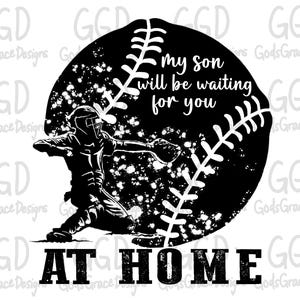 My Son Will Be Waiting For You At Home Sublimation Download - PNG - Digital Art - Hand Drawn Art - Baseball - Sports - Softball - Catcher