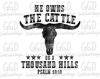 He Owns The Cattle On A Thousand Hills Psalm 50 Bible Verse T Shirt He Owns The Cattle On A Thousand Hills Psalm 50 Bible Verse T Shirt