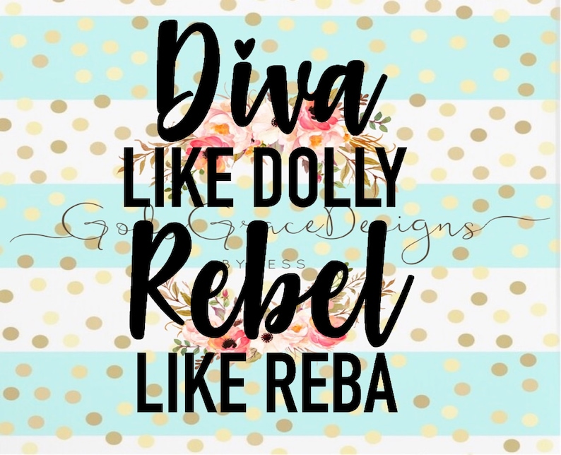 Diva Like Dolly Rebel Like Reba SVG PNG Cutting File - Etsy