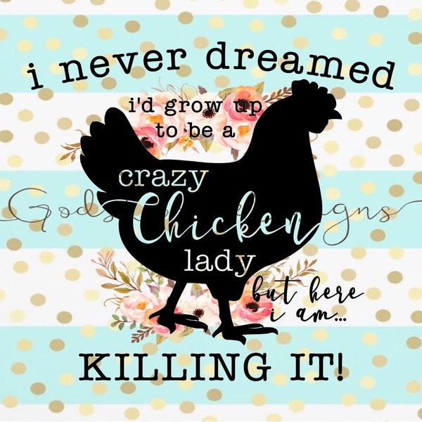 Crazy Chicken Lady - SVG - PNG - Cutting File - Funny Saying - Quote - Cricut - Silhouette - Cameo - Words ONLY