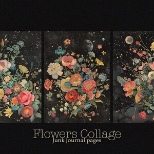 K&ouml;nnte beinhalten: Drei digitale Collage-Bilder mit bunten Blumen vor einem schwarzen Sternenhimmel. Der Text "Flowers Collage" und "Junk Journal Pages" befindet sich am unteren Rand des Bildes.