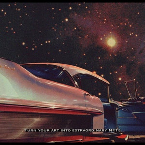 May include: A vintage white car with red taillights and a chrome grille is parked in front of a starry night sky. The car's door is open, and the text "TURN YOUR ART INTO EXTRAORDINARY NFTS" is visible in the lower part of the image.