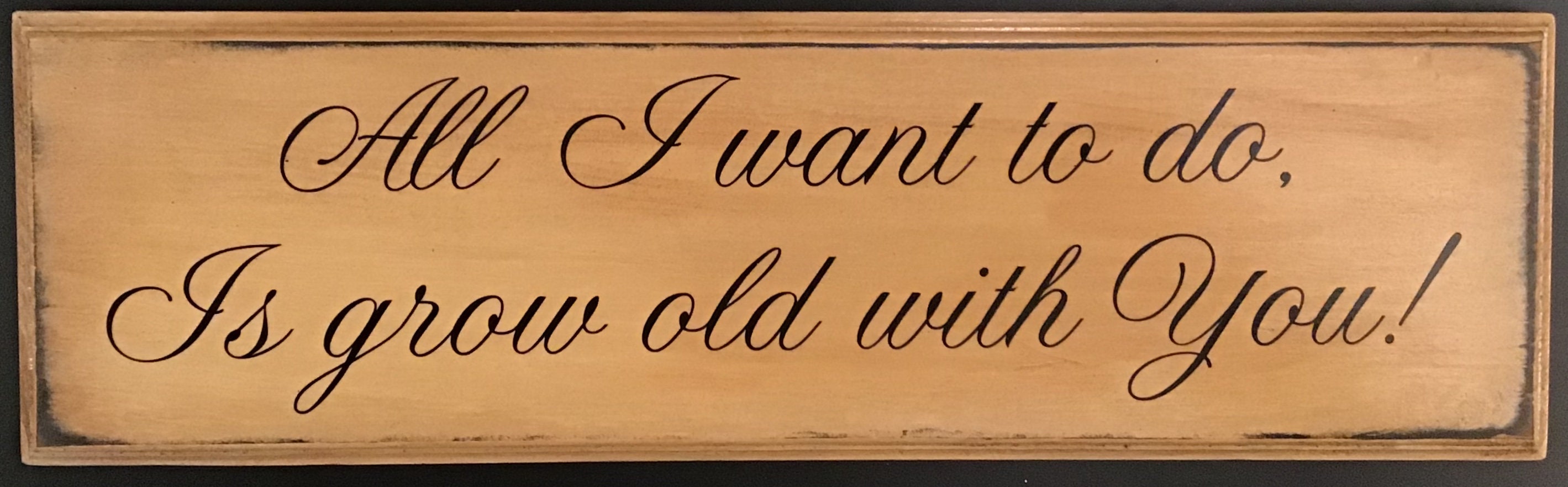 All I want to do is grow old with you Etsy