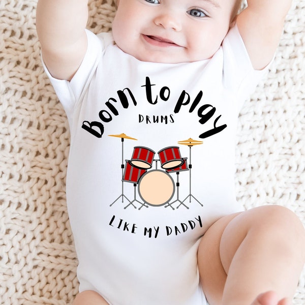 Born To Play drums like my daddy baby body suit, newborn Baby, Baby Boy gift, Baby Girl Vest