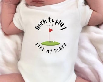 Born To Play Golf baby body suit, Custom baby gift for golfing fan, Baby Gift, Baby Boy gift, Baby Girl, Golfing gift, Born to play golf