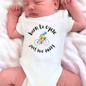 Born To Cycle like my daddy baby body suit, newborn Baby, Baby Boy gift, Baby Girl Vest, cycling baby gift