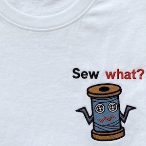 Sew What Funny Sewing Pun Embroidery Design Sarcastic Machine Embroidery Pattern PES DST Hoodie Gift Instant Download