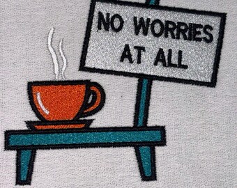 Coffee Cupful Gifts, No Worries At All Cute  Machine Embroidery Design, Gifted for Best friend, Whimsical Pattern PES DST Instant Download