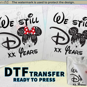 Mickey and Minnie We Still Do Disney Anniversary DTF Transfer Ready to Press, DTF Prints, Heat Transfer DTF transfers, Disneyland Shirt