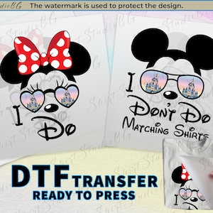 I Don&#39;t Do Matching Disney Shirts DTF Transfer Ready to Press, Disney Transfers, DTF Prints Heat Transfer, DTF transfers, Disney Shirt