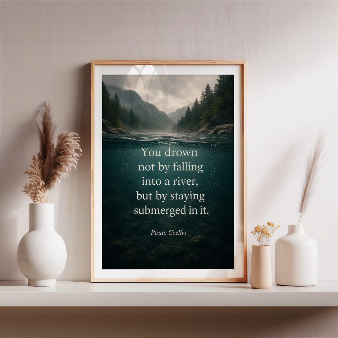 Inspirational Quote Art Print by Paulo Coelho - You Drown Not by ...