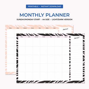 May include: Two printable monthly planner templates in A4 size. The top template has a pink and white zebra print background. The bottom template has a black and white zebra print background. Both templates have a "Just do it" note section. The templates are designed for Sunday/Monday start.