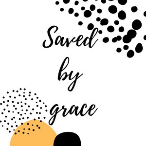Saved By Grace Print