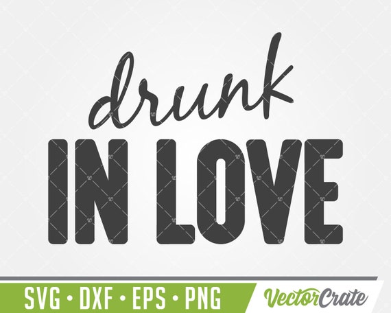 Drunk In Love Svg Set Just Drunk Svg Stagette Svg Etsy