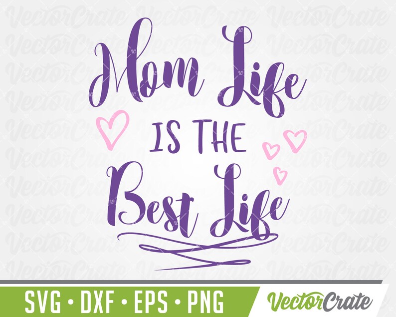 Mom Life Is The Best Life Svg Mom Svg Mother Svg Mum Svg Pregnant Svg Baby Svg Dxf Eps Png Cricut Cutter Silhouette Cameo T Shirt Design Clip Art Art Collectibles