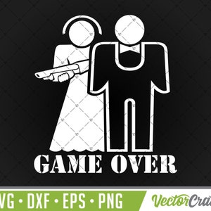 Game Over SVG - Junggesellinnenabzug Junggesellinnenabzug svg stag party svg wedding svg dxf eps png cricut cutter silhouette cameo T-shirt design