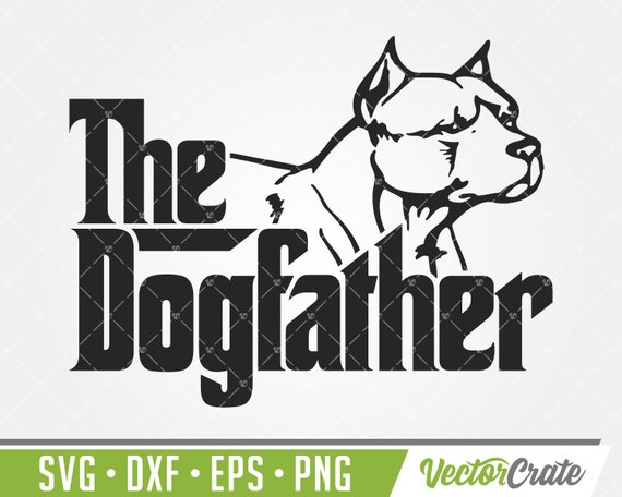 The Dogfather SVG dog svg dad svg pet svg dog svg father ...