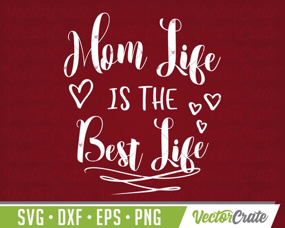 Download Clip Art Art Collectibles Mom Life Is The Best Life Svg Mom Svg Mother Svg Mum Svg Pregnant Svg Baby Svg Dxf Eps Png Cricut Cutter Silhouette Cameo T Shirt Design