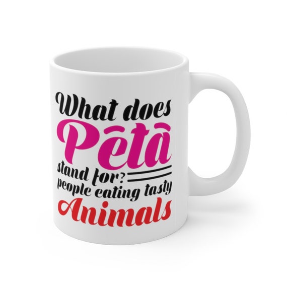 What Does Peta Stand for People Eating Tasty Animals Funny Etsy