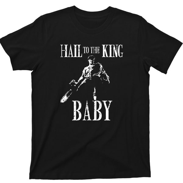 Hail To The King Baby T Shirt - Evil Dead Graphic TShirt