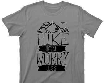 Hike More Worry Less T Shirt - Great Outdoors Graphic TShirt