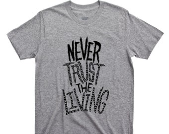 Camiseta "Nunca confíes en los vivos" - Camiseta gráfica de película de culto de los 80