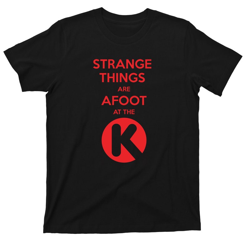 Strange Things Are Afoot At The Circle K T Shirt Bill & Ted's Excellent Adventure Graphic TShirt Black