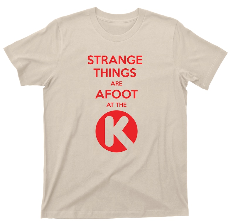 Strange Things Are Afoot At The Circle K T Shirt Bill & Ted's Excellent Adventure Graphic TShirt Sand