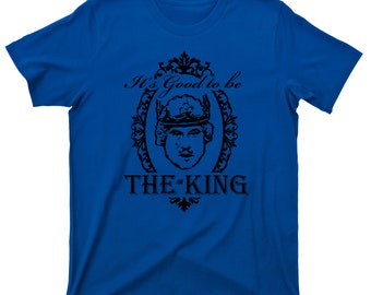It's Good to Be the King T Shirt History of the World Part