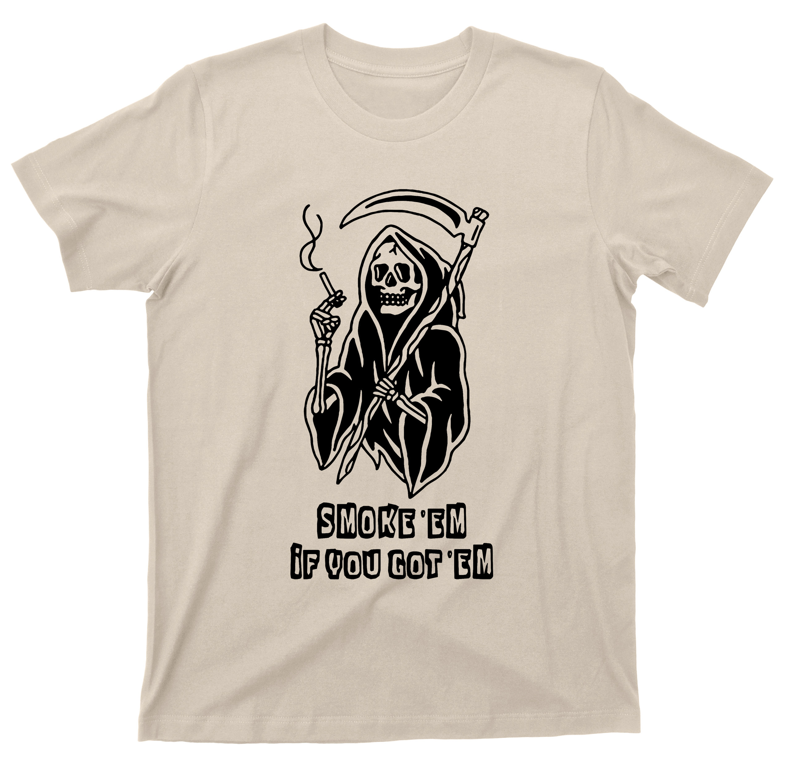Smoke Em If You Got Em T Shirt - Grim Reaper Cigar Cigarette