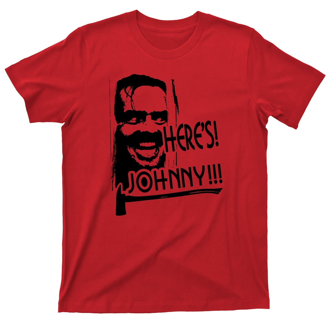 Here's Johnny T Shirt - the Shining Horror Movie Graphic Tshirt - Etsy