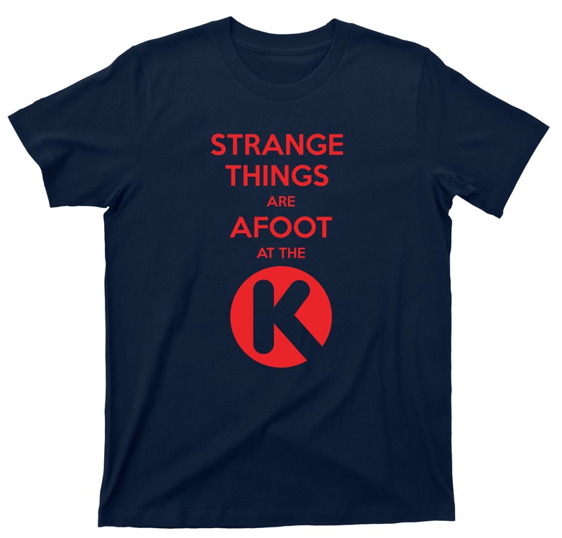 Strange Things Are Afoot At The Circle K T Shirt Bill & Ted's Excellent Adventure Graphic TShirt Navy Blue