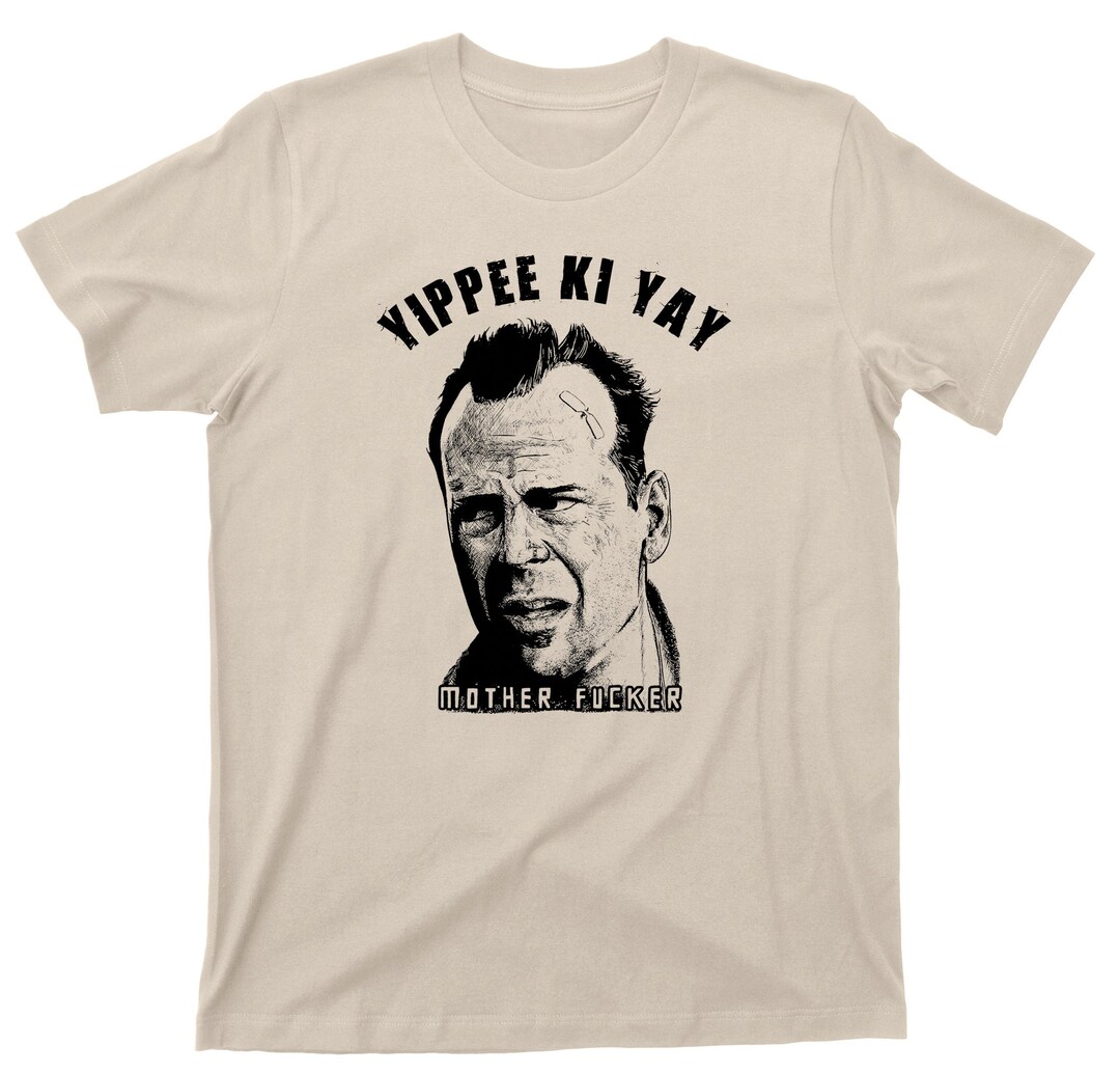 Yippee Ki Yay T Shirt Die Hard Graphic Tshirt Etsy