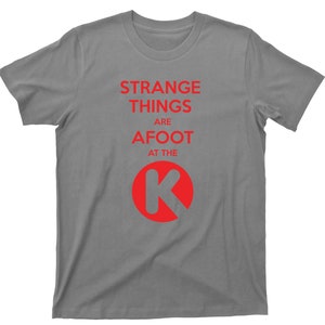 Strange Things Are Afoot At The Circle K T Shirt Bill & Ted's Excellent Adventure Graphic TShirt Gravel