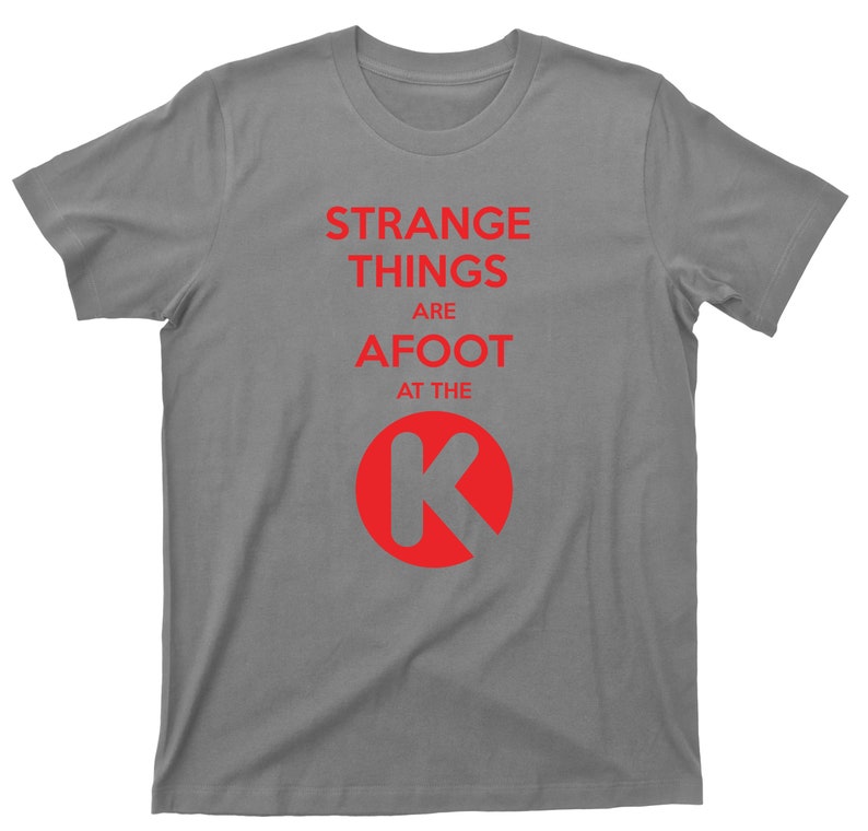 Strange Things Are Afoot At The Circle K T Shirt Bill & Ted's Excellent Adventure Graphic TShirt Gravel