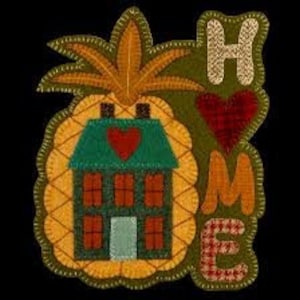 May include: A felt applique featuring a pineapple-shaped design with a house and the word "HOME." The house has a green roof and red heart, with the word "HOME" in tan and red letters. The pineapple is yellow and green.