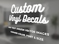 Custom Vinyl Decals - Make Your Own Personalized Decal - Car/ Window/ Laptop/ Bottle/ Glassware/ Wedding/ Business - Any Text/ Image/ Logo