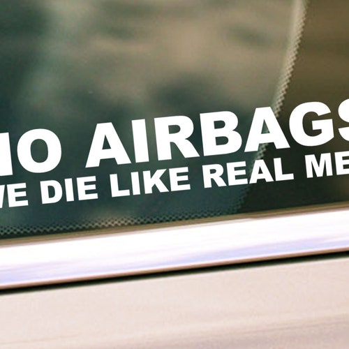 No Airbags We Die Like Real Men Decal Funny Car/truck Decal - Etsy Sweden No Airbags We Die Like Real Men Decal Funny Car/truck Decal - Etsy Sweden