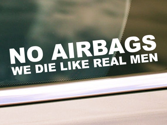 No airbags we die like real man deals