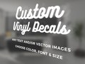 Custom Vinyl Decals - Make Your Own Personalized Decal - Car/ Window/ Laptop/ Bottle/ Glassware/ Wedding/ Business - Any Text/ Image/ Logo