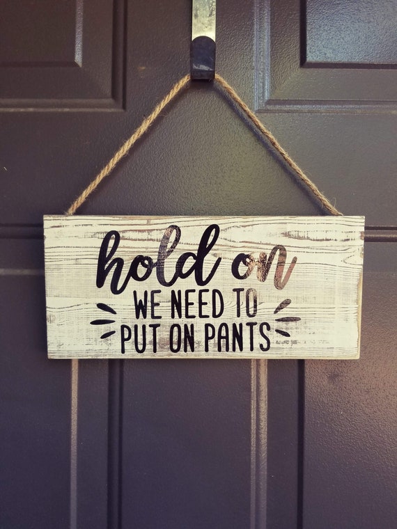 Front Door Sign Front Porch Sign Not Wearing Pants Wood Etsy