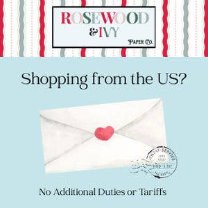 May include: An image featuring the Rosewood & Ivy Paper Co. logo, a white envelope with a red heart seal, and a postal stamp. Text includes "Shopping from the US?" and "No Additional Duties or Tariffs."