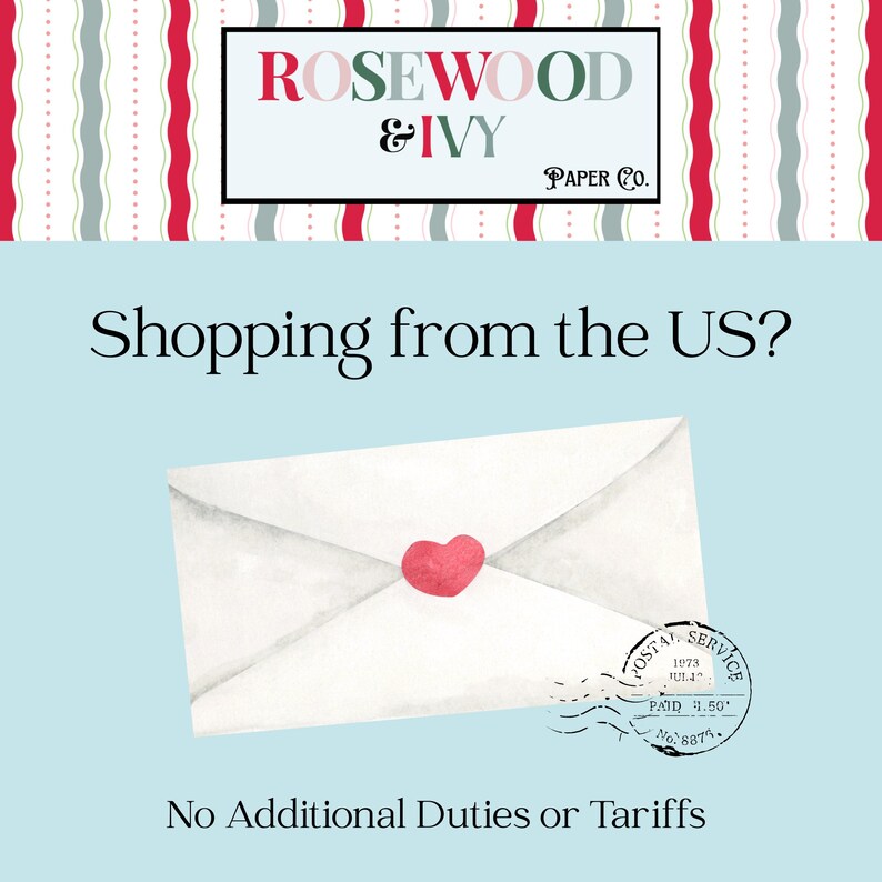 May include: An image featuring the Rosewood & Ivy Paper Co. logo, a white envelope with a red heart seal, and a postal stamp. Text includes "Shopping from the US?" and "No Additional Duties or Tariffs."