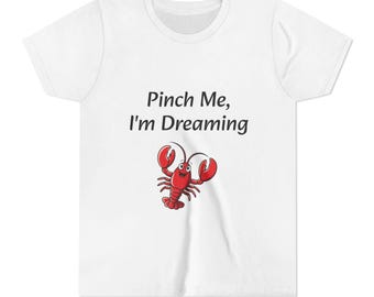 Pinch Me I'm Dreaming Lobster Youth Tee | Kids Cute Sea Animal Shirt