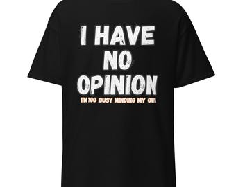 Maglietta "Non ho NESSUNA opinione"