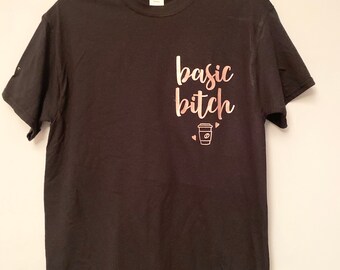 Basic B**ch T Shirt - Oversized Tee - Funny - Slogan - Starbucks