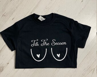 T**ts The Season - Tee - Christmas - Funny - Gift - Slogan - Swearing Tee - Boobs