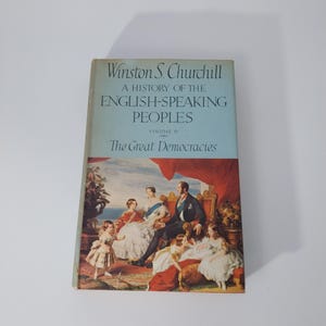 Winston Churchill A History Of The English Speaking Peoples Volume IV The The Great Democracies. First Edition Lovely Condition